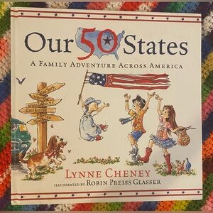 Our 50 States: A Family Adventure Across America – Lynne Cheney – SIGNED!